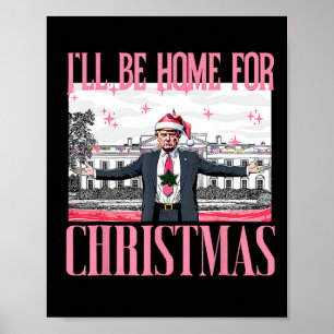 Ik zal thuis zijn voor Kerstmis Grappige Kerstman  Poster