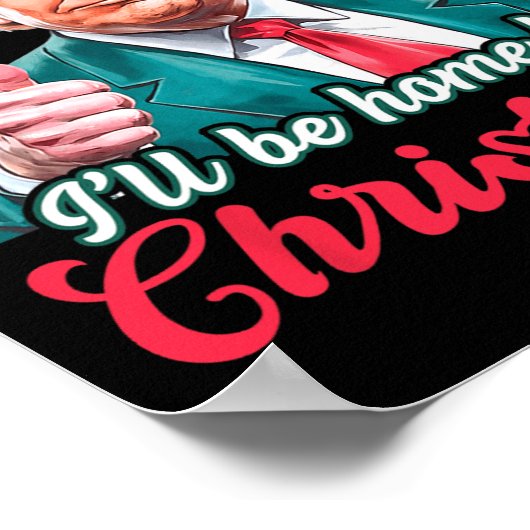 Ik zal thuis zijn voor Kerstmis Grappige Kerstman  Poster (Hoek)