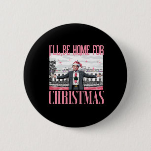 Ik zal thuis zijn voor Kerstmis Grappige Kerstman Ronde Button 5,7 Cm