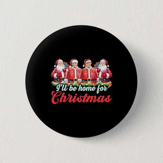 Ik zal thuis zijn voor Kerstmis Grappige Kerstman Ronde Button 5,7 Cm (Voorkant)