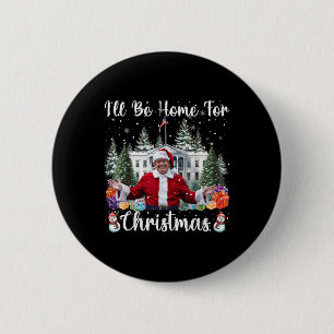 Ik zal thuis zijn voor Kerstmis Grappige Kerstman Ronde Button 5,7 Cm