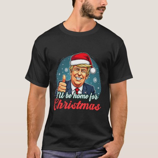 Ik zal thuis zijn voor Kerstmis Grappige Kerstman T-shirt (Voorkant)
