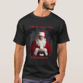 Ik zal thuis zijn voor Kerstmis Grappige Kerstman  T-shirt (Voorkant)