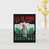 Ik zal thuis zijn voor Kerstmis Grappige Trump Lel Kaart (Gele Bloem)