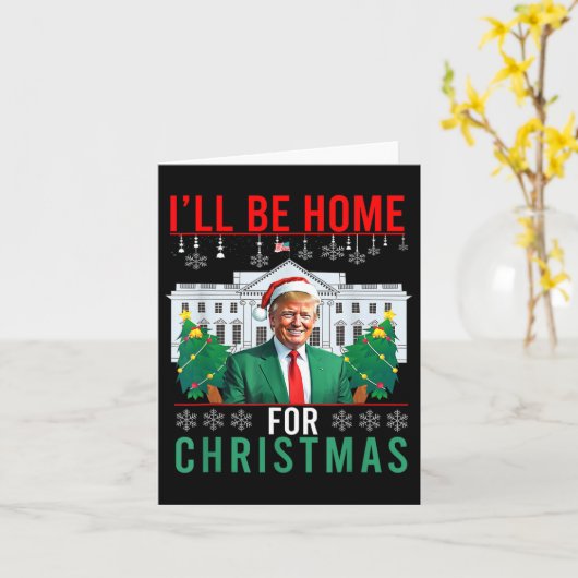 Ik zal thuis zijn voor Kerstmis Grappige Trump Lel Kaart (Gele Bloem)