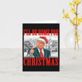 Ik zal thuis zijn voor Kerstmis Santa Funny Trump  Kaart (Gele Bloem)