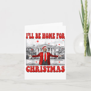 Ik zal thuis zijn voor Kerstmis Santa Funny Trump Kaart
