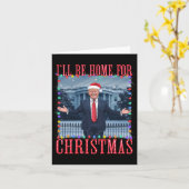 Ik zal thuis zijn voor Kerstmis Santa Funny Trump  Kaart (Gele Bloem)