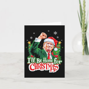 Ik zal thuis zijn voor Kerstmis Santa Funny Trump  Kaart