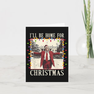 Ik zal thuis zijn voor Kerstmis Santa Funny Trump Kaart