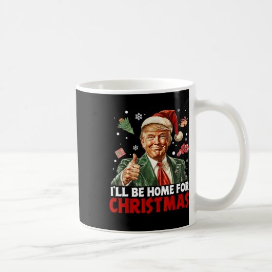 Ik zal thuis zijn voor Kerstmis Santa Funny Trump  Koffiemok (Rechts)