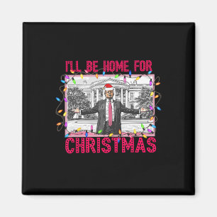 Ik zal thuis zijn voor Kerstmis Santa Funny Trump  Magneet