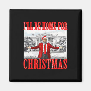 Ik zal thuis zijn voor Kerstmis Santa Funny Trump  Magneet