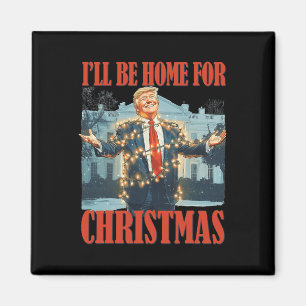 Ik zal thuis zijn voor Kerstmis Santa Funny Trump  Magneet