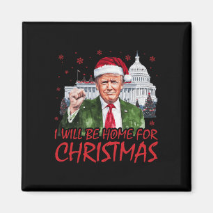 Ik zal thuis zijn voor Kerstmis Santa Funny Trump  Magneet