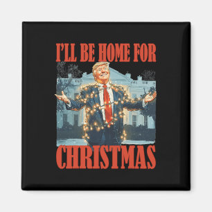 Ik zal thuis zijn voor Kerstmis Santa Funny Trump  Magneet