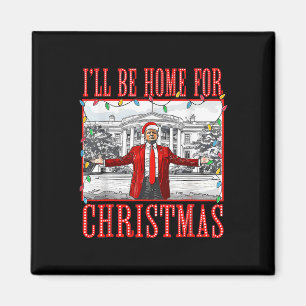 Ik zal thuis zijn voor Kerstmis Santa Funny Trump  Magneet