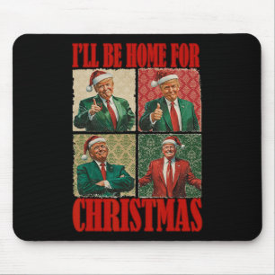 Ik zal thuis zijn voor Kerstmis Santa Funny Trump  Muismat