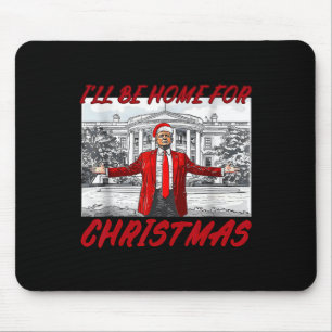 Ik zal thuis zijn voor Kerstmis Santa Funny Trump Muismat