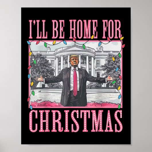 Ik zal thuis zijn voor Kerstmis Santa Funny Trump Poster (Voorkant)