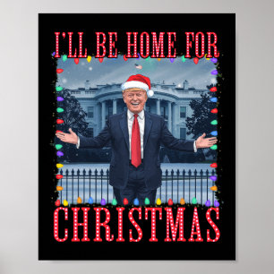 Ik zal thuis zijn voor Kerstmis Santa Funny Trump  Poster