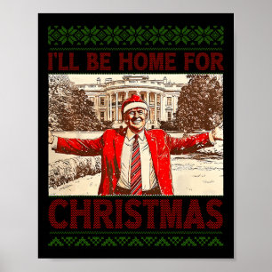 Ik zal thuis zijn voor Kerstmis Santa Funny Trump Poster