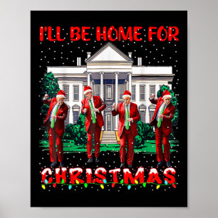 Ik zal thuis zijn voor Kerstmis Santa Funny Trump Poster
