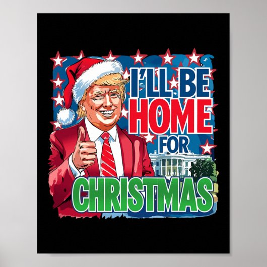 Ik zal thuis zijn voor Kerstmis Santa Funny Trump  Poster (Voorkant)