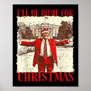 Ik zal thuis zijn voor Kerstmis Santa Funny Trump  Poster