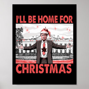 Ik zal thuis zijn voor Kerstmis Santa Funny Trump  Poster