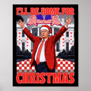 Ik zal thuis zijn voor Kerstmis Santa Funny Trump  Poster