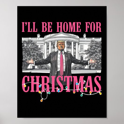 Ik zal thuis zijn voor Kerstmis Santa Funny Trump Poster (Voorkant)