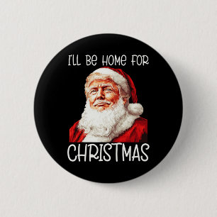 Ik zal thuis zijn voor Kerstmis Santa Funny Trump  Ronde Button 5,7 Cm