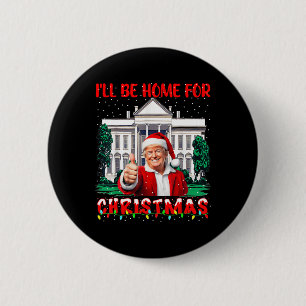Ik zal thuis zijn voor Kerstmis Santa Funny Trump  Ronde Button 5,7 Cm