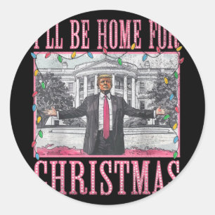 Ik zal thuis zijn voor Kerstmis Santa Funny Trump Ronde Sticker