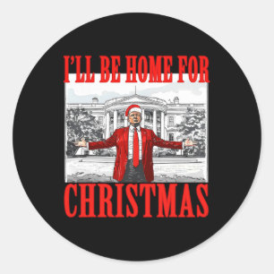 Ik zal thuis zijn voor Kerstmis Santa Funny Trump Ronde Sticker