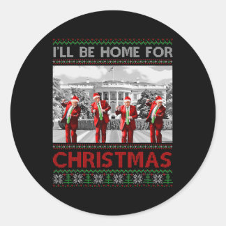 Ik zal thuis zijn voor Kerstmis Santa Funny Trump  Ronde Sticker