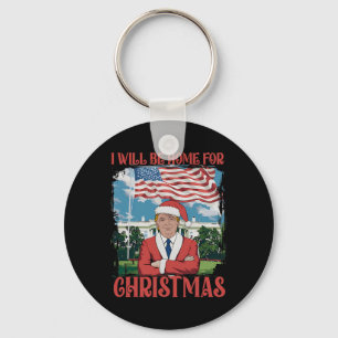 Ik zal thuis zijn voor Kerstmis Santa Funny Trump  Sleutelhanger