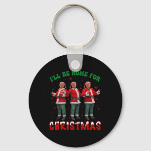 Ik zal thuis zijn voor Kerstmis Santa Funny Trump  Sleutelhanger