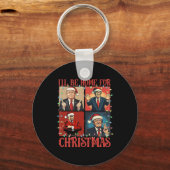 Ik zal thuis zijn voor Kerstmis Santa Funny Trump Sleutelhanger (Voorkant)