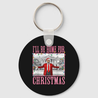 Ik zal thuis zijn voor Kerstmis Santa Funny Trump Sleutelhanger