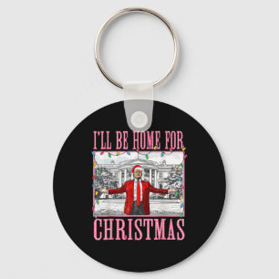 Ik zal thuis zijn voor Kerstmis Santa Funny Trump Sleutelhanger