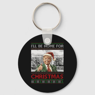 Ik zal thuis zijn voor Kerstmis Santa Funny Trump Sleutelhanger