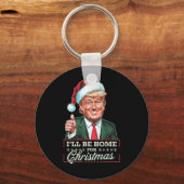 Ik zal thuis zijn voor Kerstmis Santa Funny Trump  Sleutelhanger (Voorkant)