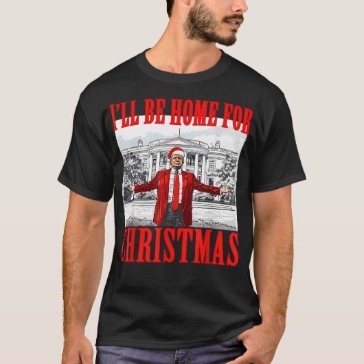 Ik zal thuis zijn voor Kerstmis Santa Funny Trump T-shirt (Voorkant)