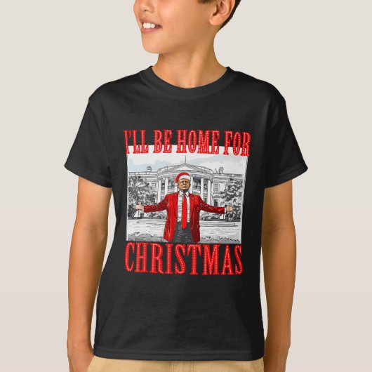 Ik zal thuis zijn voor Kerstmis Santa Funny Trump  T-shirt (Voorkant)