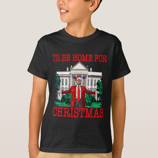 Ik zal thuis zijn voor Kerstmis Santa Funny Trump  T-shirt (Voorkant)