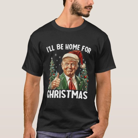 Ik zal thuis zijn voor Kerstmis Santa Funny Trump T-shirt (Voorkant)
