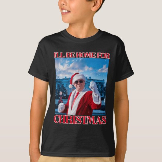Ik zal thuis zijn voor Kerstmis Santa Funny Trump  T-shirt (Voorkant)