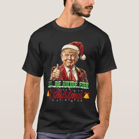 Ik zal thuis zijn voor Kerstmis Santa Funny Trump  T-shirt (Voorkant)